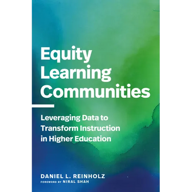 Equity Learning Communities: Leveraging Data to Transform Instruction in Higher Education