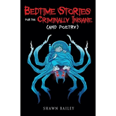Bedtime Stories for the Criminally Insane (and poetry)