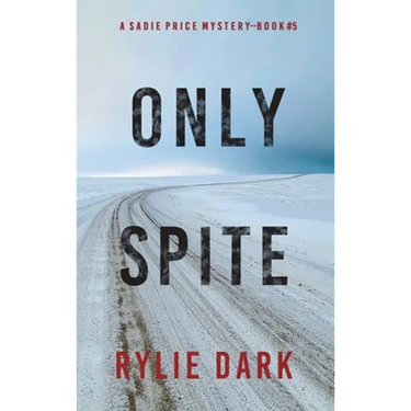 Only Spite (A Sadie Price FBI Suspense Thriller-Book 5)
