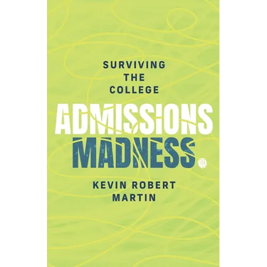 Surviving the College Admissions Madness