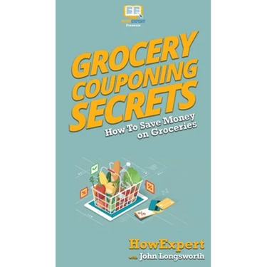 Grocery Couponing Secrets: How To Save Money on Groceries