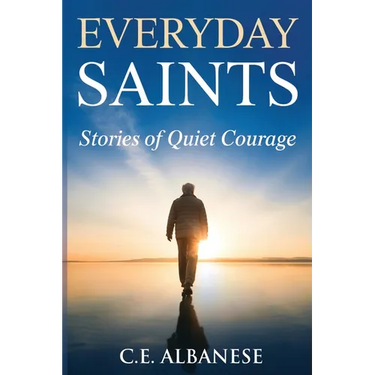 Everyday Saints: Stories of Quiet Courage