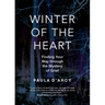 Winter of the Heart: Finding Your Way Through the Mystery of Grief
