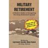 Military Retirement: A Modern Guide to Navigating the Army Retirement System