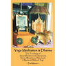 Yoga Meditation & Dharma: The Teachings of Swami Brahmananda Saraswati, Swami Shantanand Saraswati, & Maharishi Mahesh Yogi