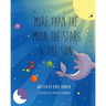 More Than the Moon, the Stars & the Sun