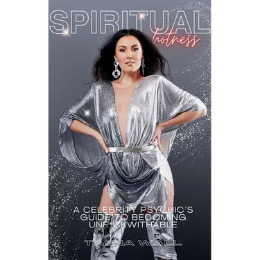 Spiritual Hotness: A Celebrity Psychic's Guide to Becoming Unf*ckwithable