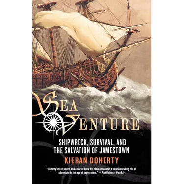Sea Venture: Shipwreck, Survival, and the Salvation of Jamestown
