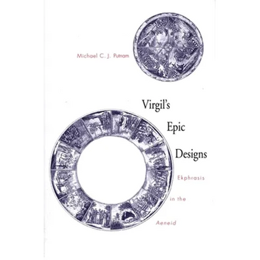 Virgil's Epic Designs: Ekphrasis in the Aeneid