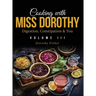 Cooking with Miss Dorothy Vol III Digestion, Constipation and You