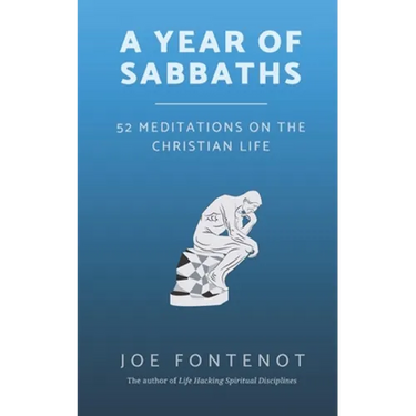 A Year of Sabbaths: 52 Meditations on the Christian Life