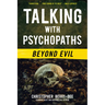 Talking with Psychopaths: Beyond Evil