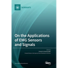 On the Applications of EMG Sensors and Signals