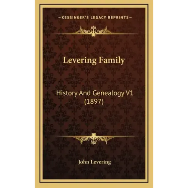 Levering Family: History And Genealogy V1 (1897)