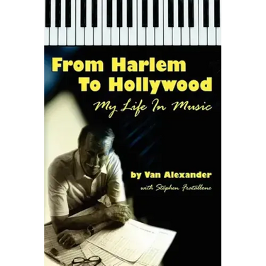 From Harlem to Hollywood: My Life in Music