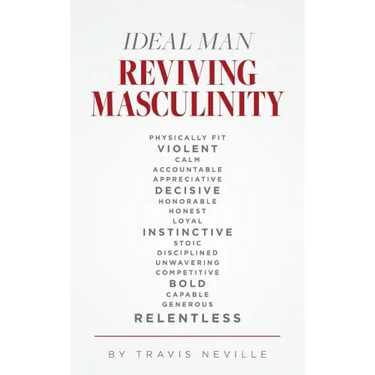 Ideal Man REVIVING MASCULINITY: Reviving Masculinity