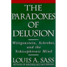 The Paradoxes of Delusion: Wittgenstein, Schreber, and the Schizophrenic Mind