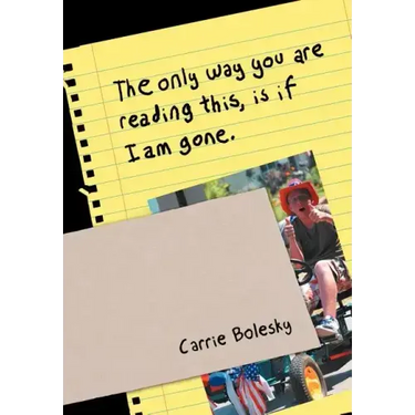 The only way you are reading this, is if I am gone.