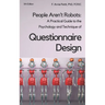 People Aren't Robots: A practical guide to the psychology and technique of questionnaire design