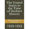 The United States in the Time of Herbert Hoover: 1929-1933
