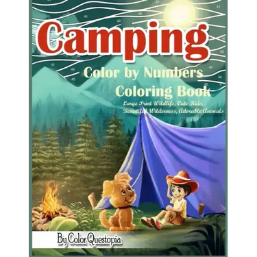 Camping Color By Numbers Coloring Book Large Print Wildlife, Cute Kids, Beautiful Wilderness, Adorable Animals: And Scenic Forests, Lakes and Mountain