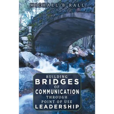 Building Bridges of Communication through Point of Use Leadership