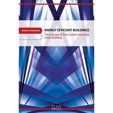 Energy Efficient Buildings: The Concept of Zero Carbon Emissions Green Building