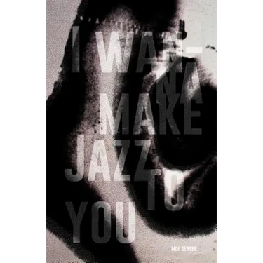 I Wanna Make Jazz to You