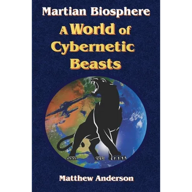 Martian Biosphere - A World of Cybernetic Beasts