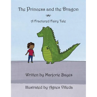 The Princess and the Dragon: A Fractured Fairy Tale