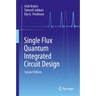 Single Flux Quantum Integrated Circuit Design