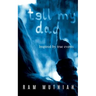 Tell My Dad: A Mystery Novel Inspired by True Events