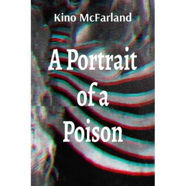 A Portrait of a Poison: A Book of Poems