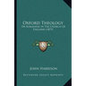 Oxford Theology: Or Romanism In The Church Of England (1875)
