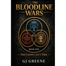 The Bloodline Wars: This Crown Ain't Free