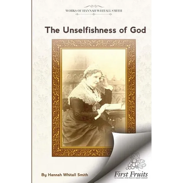 The Unselfishness of God: And How I Discovered It