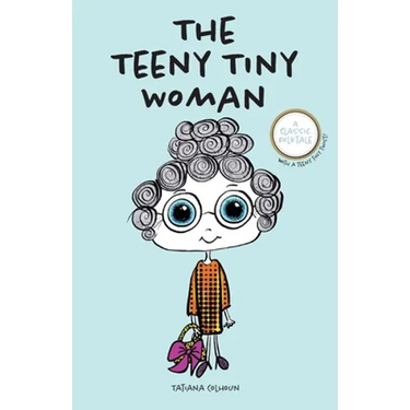 The Teeny Tiny Woman: A Classic Folktale