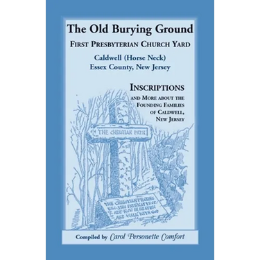 The Old Burying Ground, First Presbyterian Church Yard, Caldwell (Horse Neck), Essex County, New Jersey