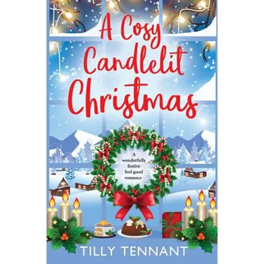 A Cosy Candlelit Christmas: A wonderfully festive feel good romance