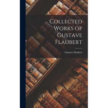 Collected Works of Gustave Flaubert