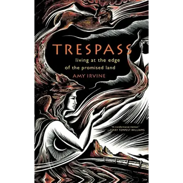 Trespass: Living at the Edge of the Promised Land