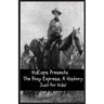 The Pony Express: A History Just for Kids!