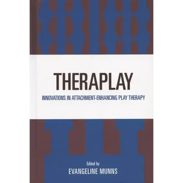 Theraplay: Innovations in Attachment-Enhancing Play Therapy