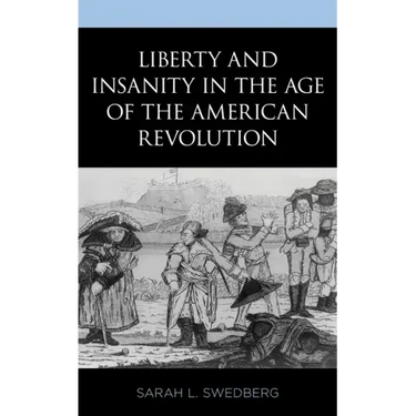 Liberty and Insanity in the Age of the American Revolution