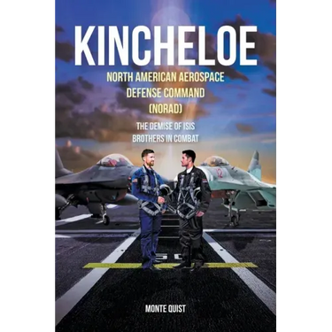 Kincheloe: North American Aerospace Defense Command (NORAD) The Demise of ISIS Brothers in Combat