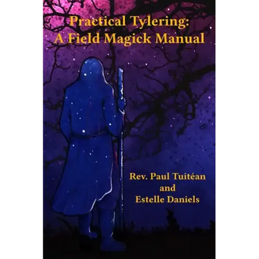 Practical Tylering: A Field Magick Manual