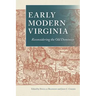 Early Modern Virginia: Reconsidering the Old Dominion