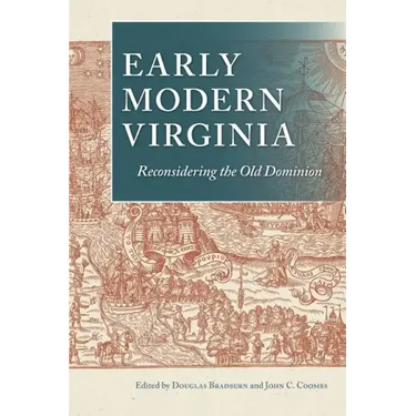 Early Modern Virginia: Reconsidering the Old Dominion