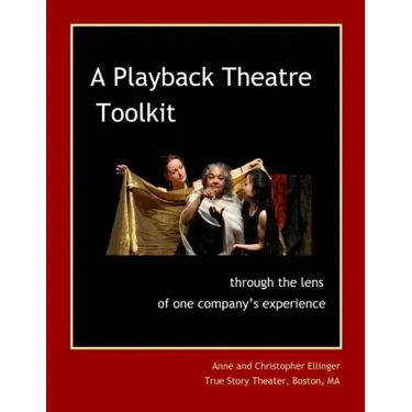 A Playback Theatre Toolkit: through the lens of one company's perspective