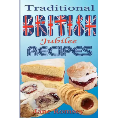 Traditional British Jubilee Recipes.: Mouthwatering recipes for traditional British cakes, puddings, scones and biscuits. 78 recipes in total.